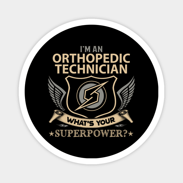 Orthopedic Technician T Shirt - Superpower Gift Item Tee Magnet by Cosimiaart